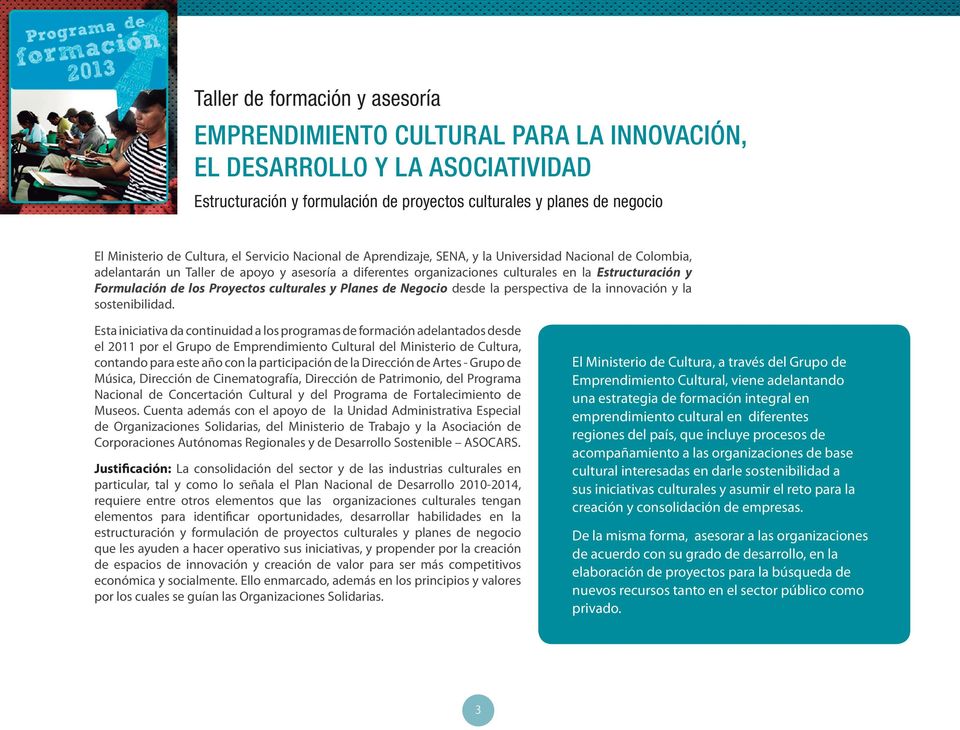 Formulación de los Proyectos culturales y Planes de Negocio desde la perspectiva de la innovación y la sostenibilidad.