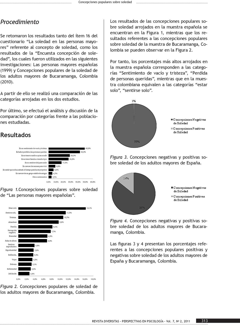 adultos mayores de Bucaramanga, Colombia (2010). A partir de ello se realizó una comparación de las categorías arrojadas en los dos estudios.