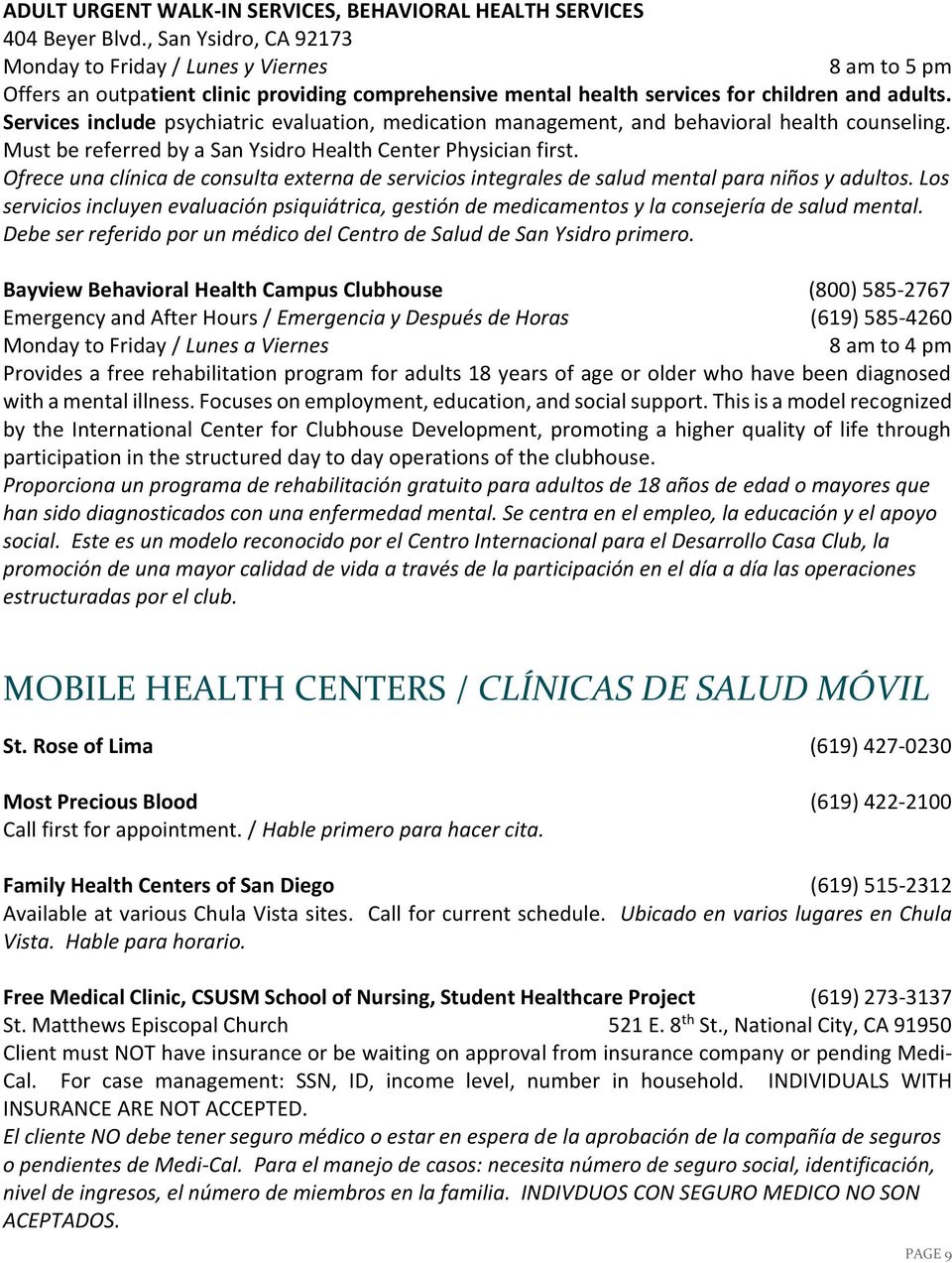 Services include psychiatric evaluation, medication management, and behavioral health counseling. Must be referred by a San Ysidro Health Center Physician first.