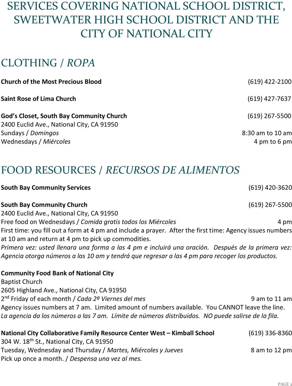 , National City, CA 91950 Sundays / Domingos 8:30 am to 10 am Wednesdays / Miércoles 4 pm to 6 pm FOOD RESOURCES / RECURSOS DE ALIMENTOS South Bay Community Services (619) 420-3620 South Bay