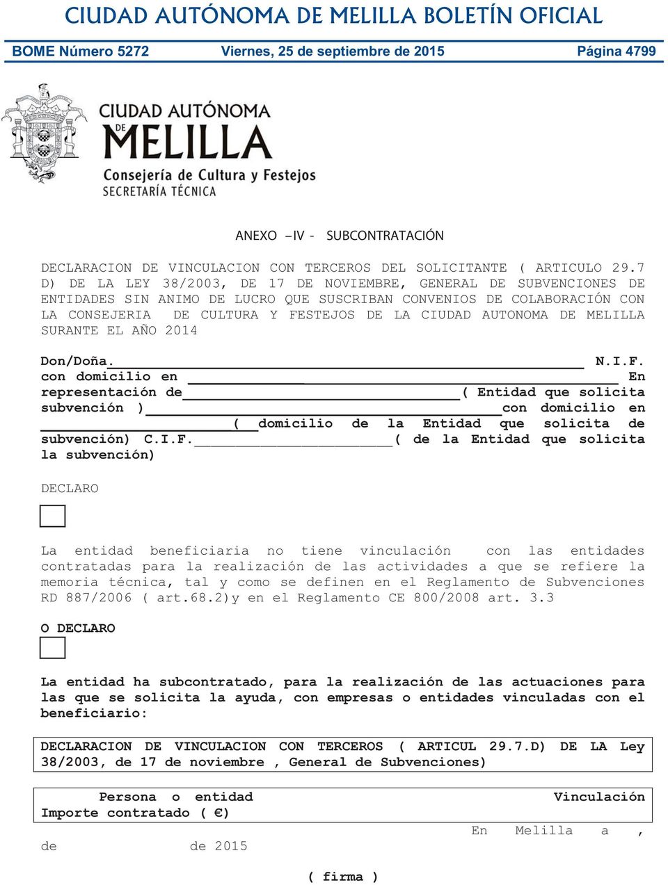 AUTONOMA DE MELILLA SURANTE EL AÑO 2014 Don/Doña. N.I.F.