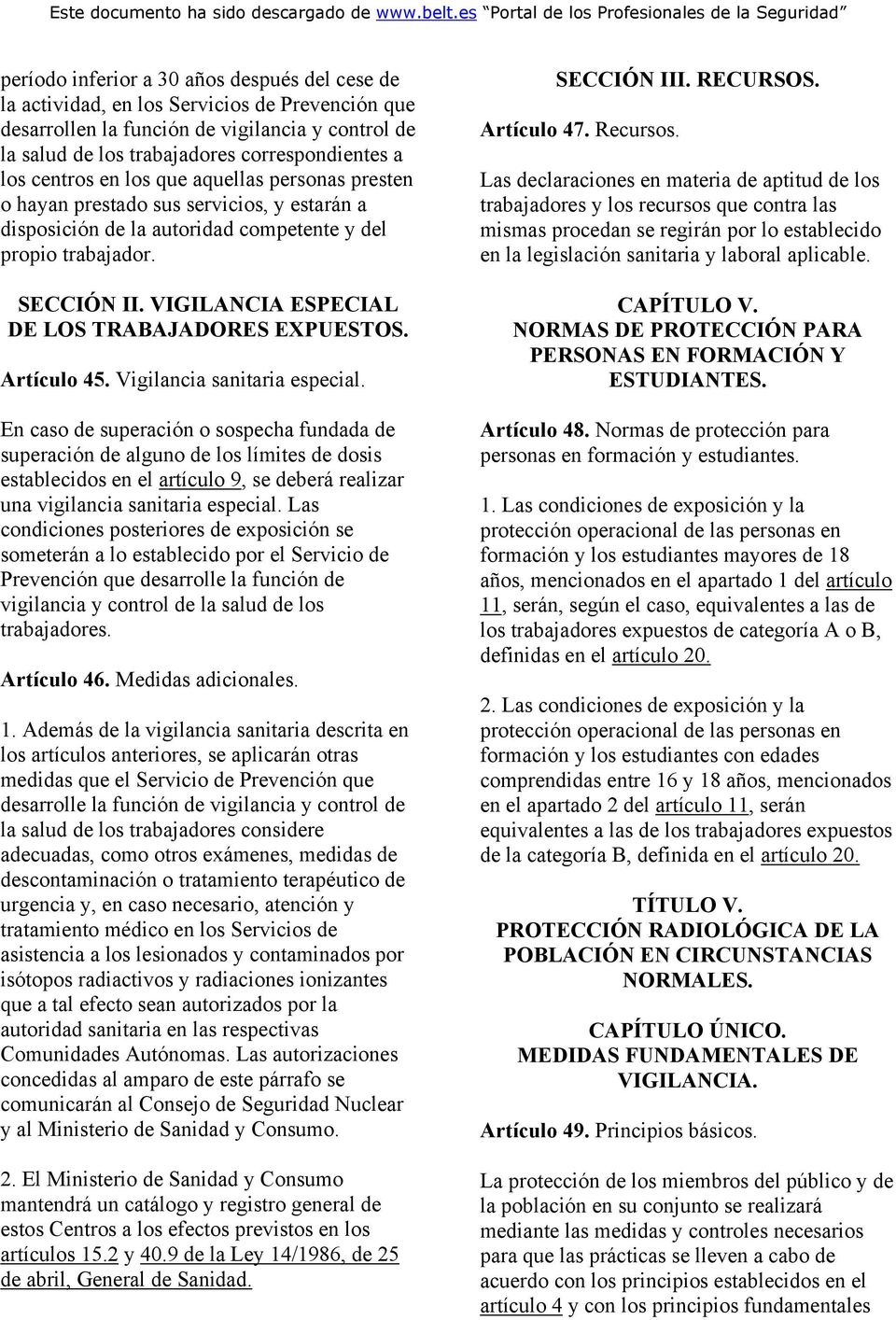 VIGILANCIA ESPECIAL DE LOS TRABAJADORES EXPUESTOS. Artículo 45. Vigilancia sanitaria especial.