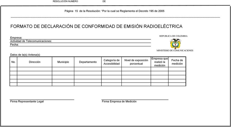 DE EMIÓN RADIOELÉCTRICA Empresa: Actividad de Telecomunicaciones: Fecha: REPUBLICA DE COLOMBIA MINISTERIO DE COMUNICACIONES Datos de la(s)
