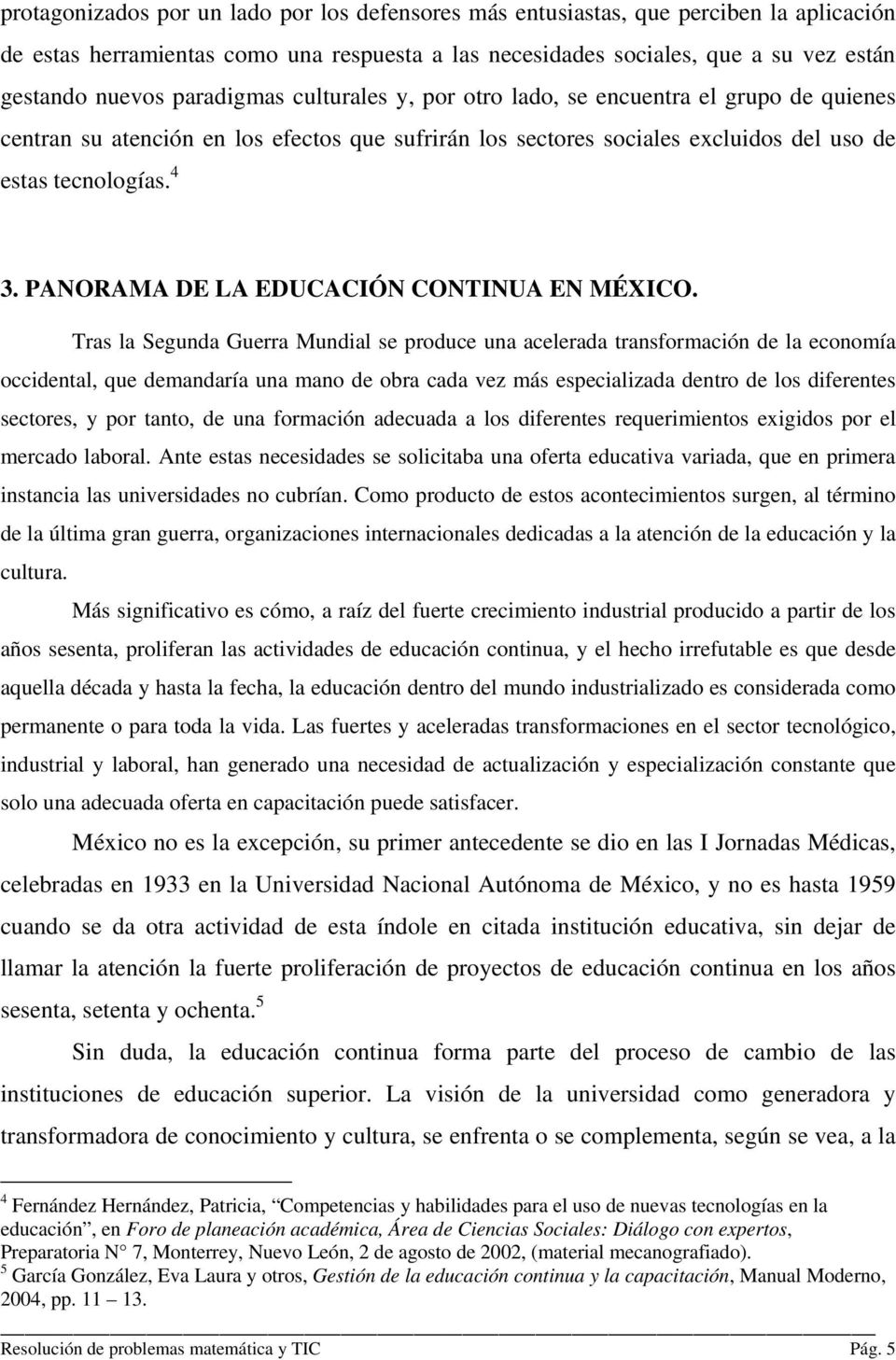 PANORAMA DE LA EDUCACIÓN CONTINUA EN MÉXICO.