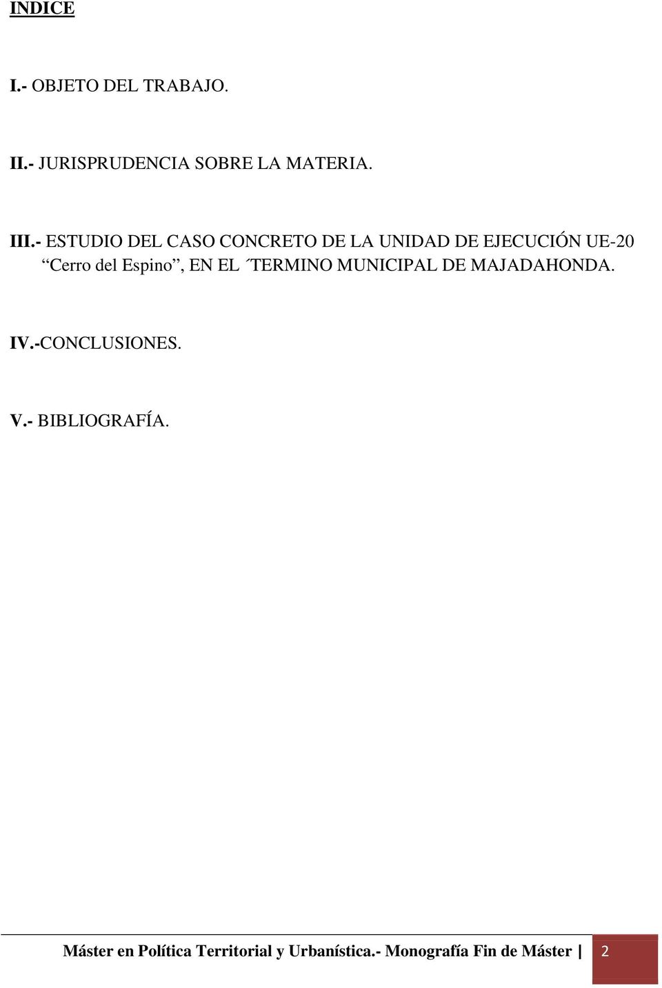Espino, EN EL TERMINO MUNICIPAL DE MAJADAHONDA. IV.-CONCLUSIONES. V.