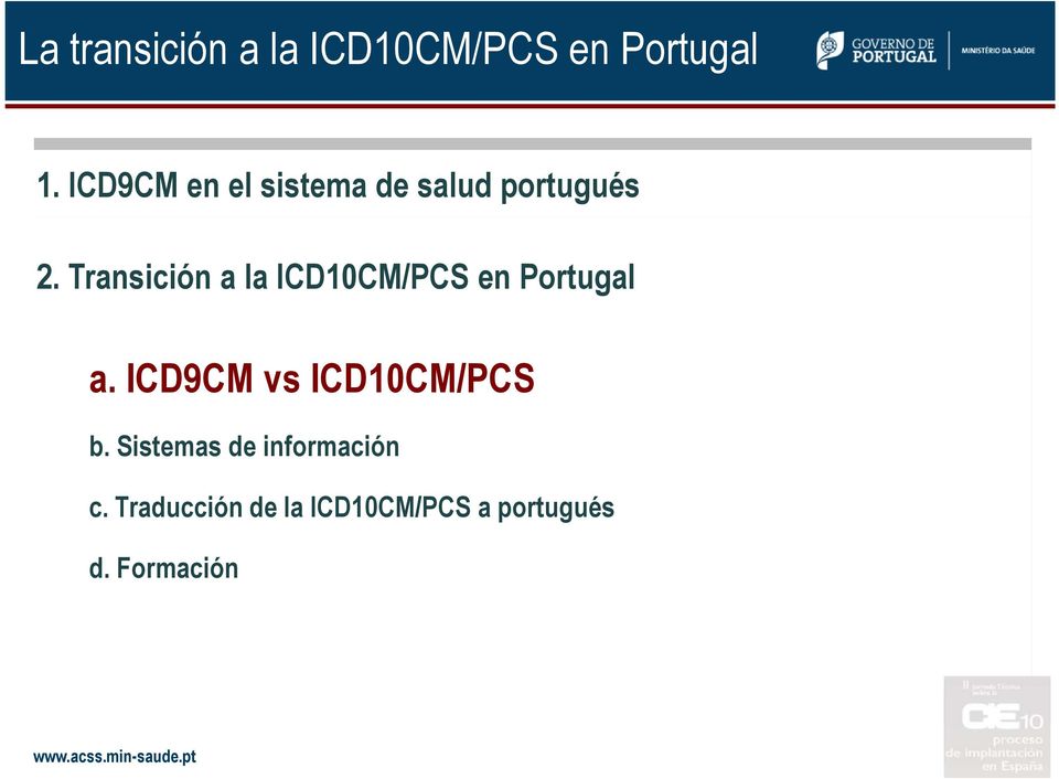 min-saude.pt a. ICD9CM vs ICD10CM/PCS b.