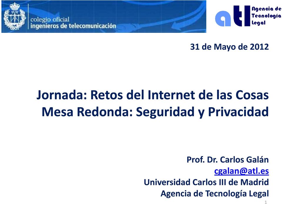 Privacidad Prof. Dr. Carlos Galán cgalan@atl.