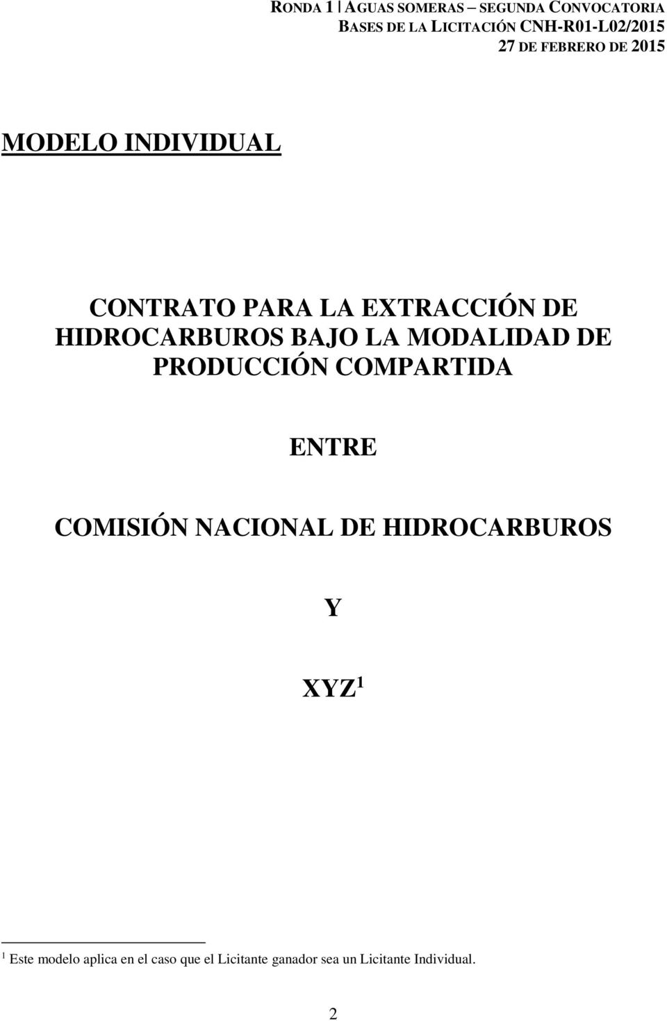 ENTRE COMISIÓN NACIONAL DE HIDROCARBUROS Y XYZ 1 1 Este