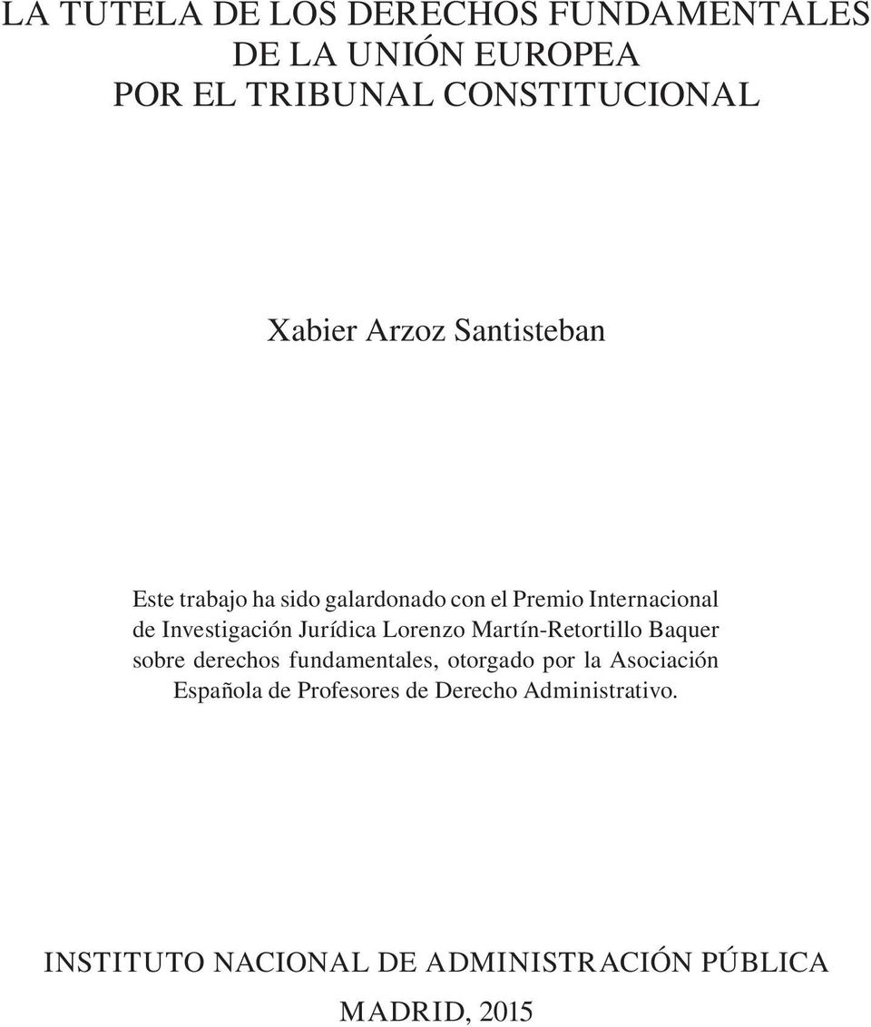 Jurídica Lorenzo Martín-Retortillo Baquer sobre derechos fundamentales, otorgado por la Asociación
