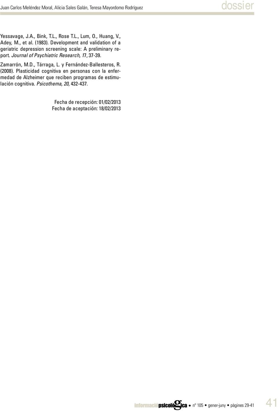 Journal of Psychiatric Research, 17, 37-39. Zamarrón, M.D., Tárraga, L. y Fernández-Ballesteros, R. (2008).