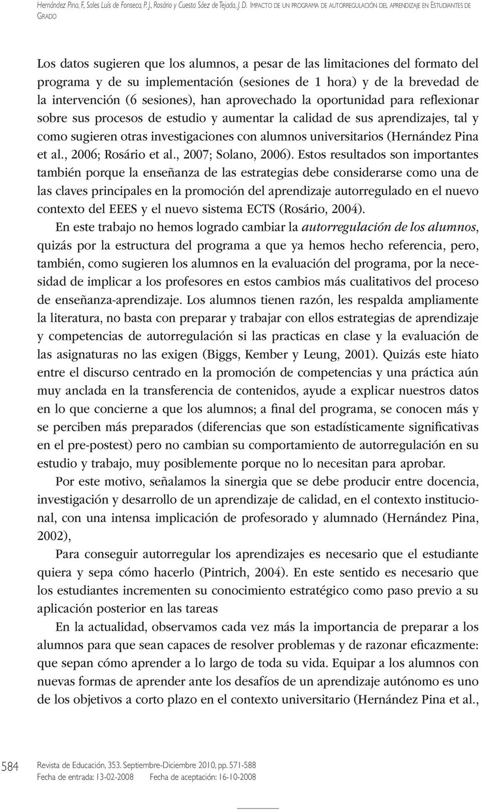 , 2006; Rosário et al., 2007; Solano, 2006).