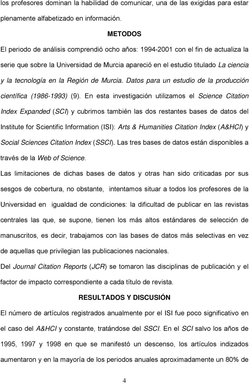Región de Murcia. Datos para un estudio de la producción científica (1986-1993) (9).