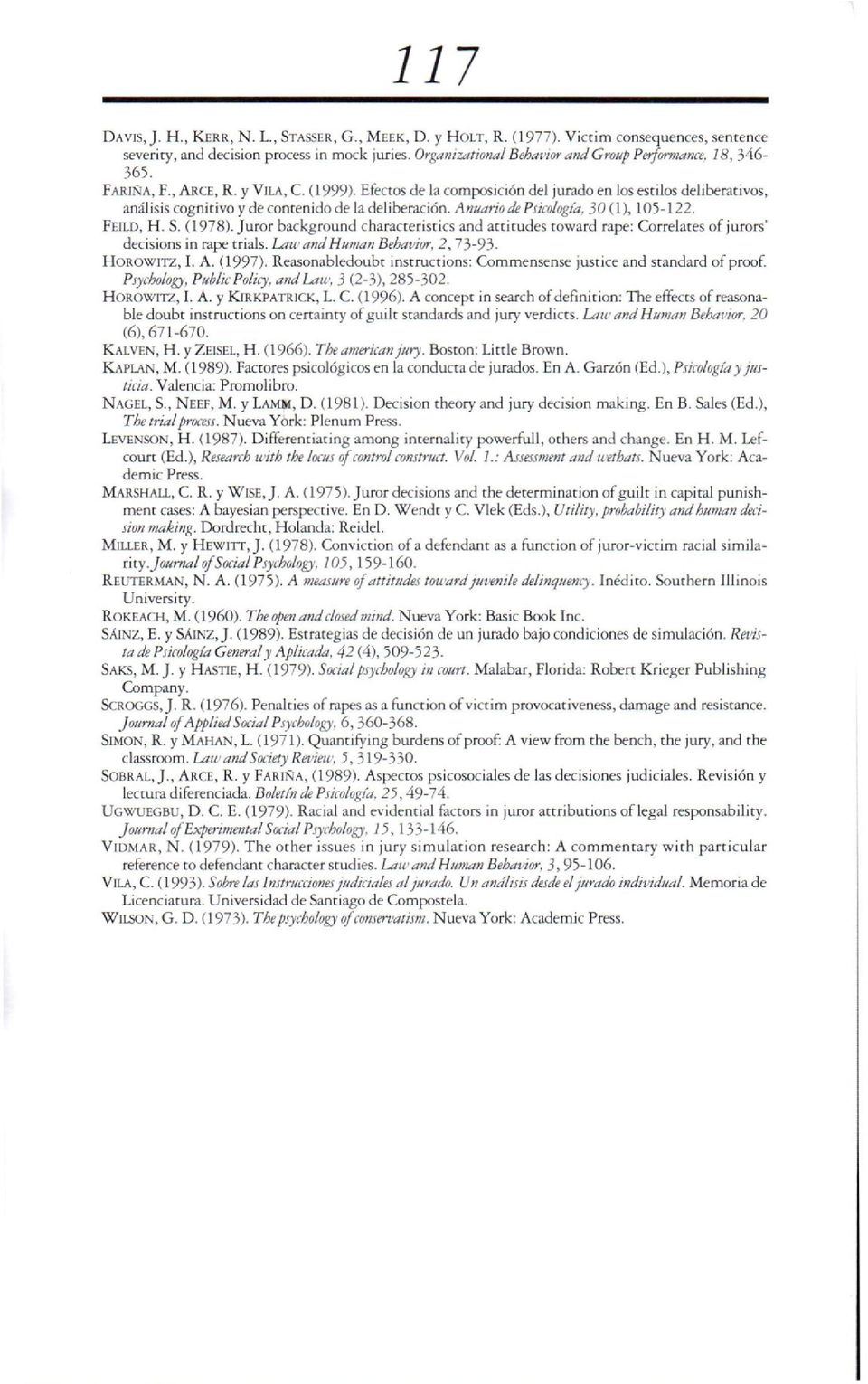 Efectos de la composición del jurado en los estilos deliberarivos, análisis cognitivo y de conrenido de la deliberación. Anuario de Psicología, 30 O), 105-122. FEfLD,H. S. (978).