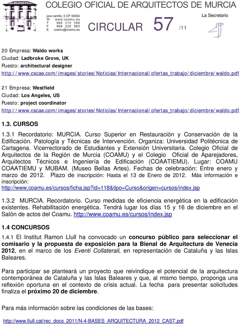 Curso Superior en Restauración y Conservación de la Edificación. Patología y Técnicas de Intervención. Organiza: Universidad Politécnica de Cartagena.