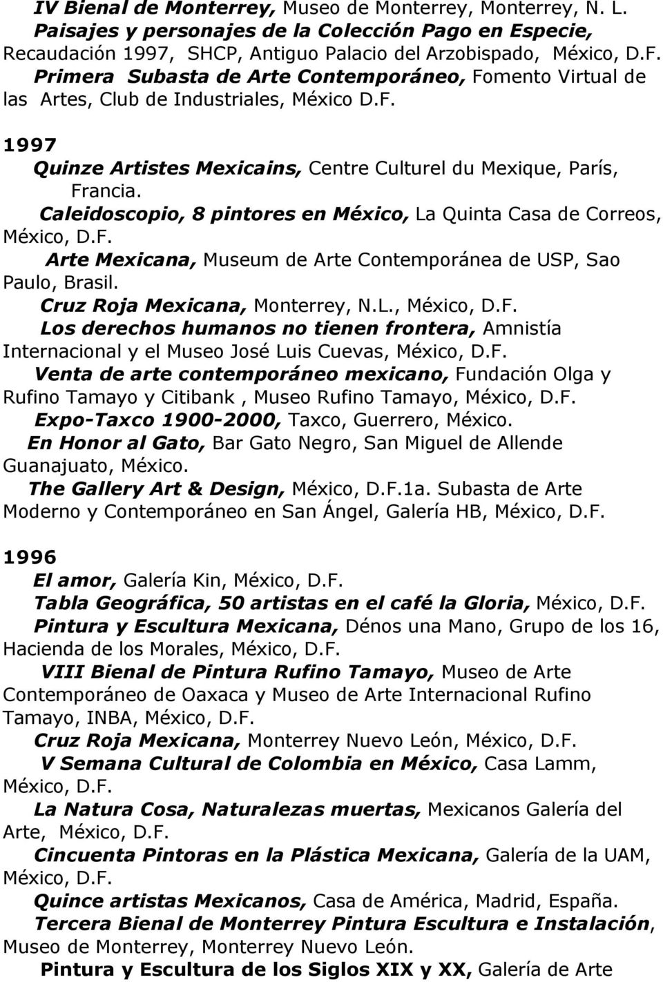 Industriales, México 1997 Quinze Artistes Mexicains, Centre Culturel du Mexique, París, Francia.