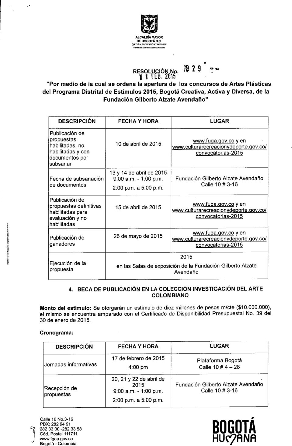 Fundación Gilberto Alzate Avendaño de documentos 2 i 1 definitivas 15 de abril de 2015 habilitadas para evaluación y no habilitadas 26 de mayo de 2015 ganadores www.fupa.gov.co yen www.