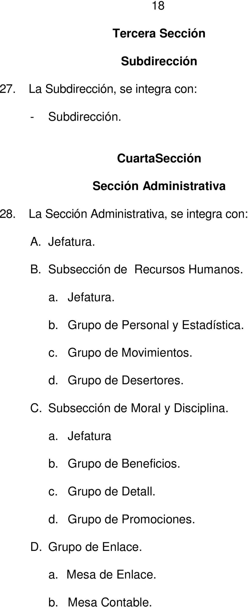 Subsección de Recursos Humanos. a. Jefatura. b. Grupo de Personal y Estadística. c. Grupo de Movimientos. d. Grupo de Desertores.