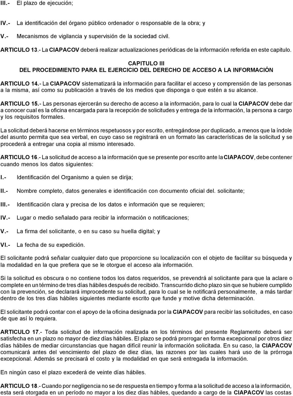 CAPITULO III DEL PROCEDIMIENTO PARA EL EJERCICIO DEL DERECHO DE ACCESO A LA INFORMACIÓN ARTICULO 14.