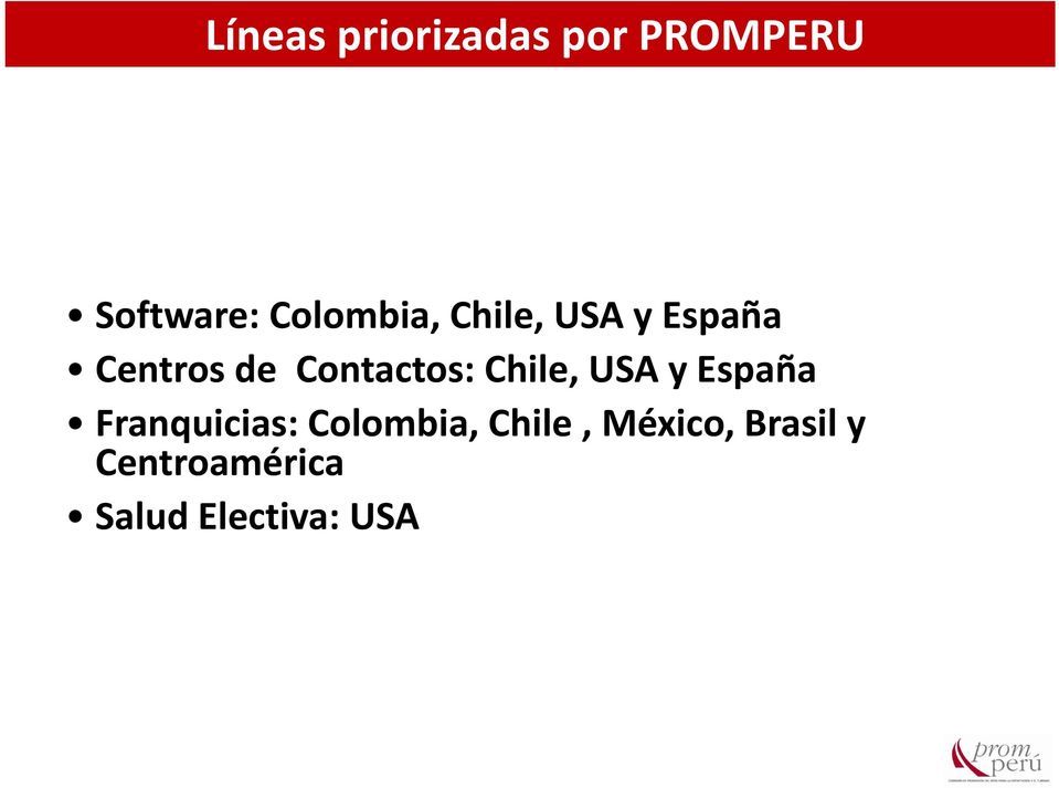 Contactos: Chile, USA y España Franquicias: