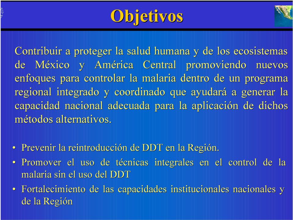 para la aplicación de dichos métodos alternativos. Prevenir la reintroducción de DDT en la Región.