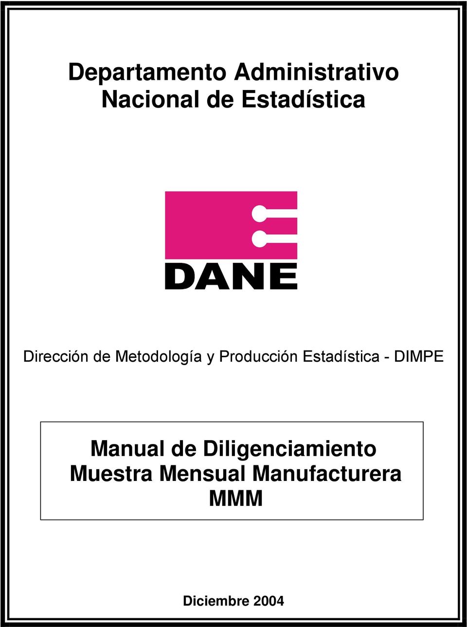 Producción Estadística - DIMPE Manual de