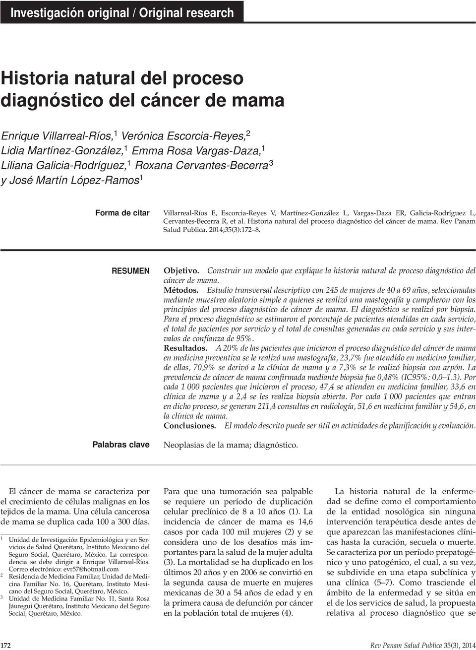 Galicia-Rodríguez L, Cervantes-Becerra R, et al. Historia natural del proceso diagnóstico del cáncer de mama. Rev Panam Salud Publica. 2014;35(3):172 8. resumen Palabras clave Objetivo.