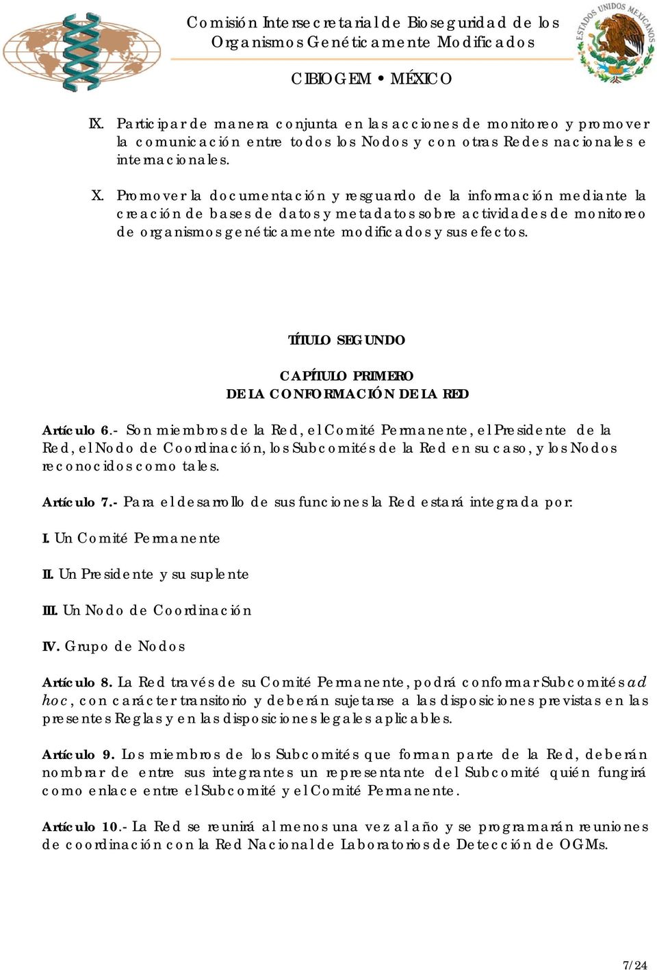 TÍTULO SEGUNDO CAPÍTULO PRIMERO DE LA CONFORMACIÓN DE LA RED Artículo 6.