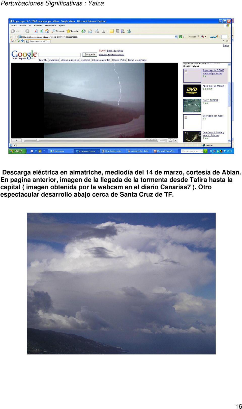 En pagina anterior, imagen de la llegada de la tormenta desde Tafira
