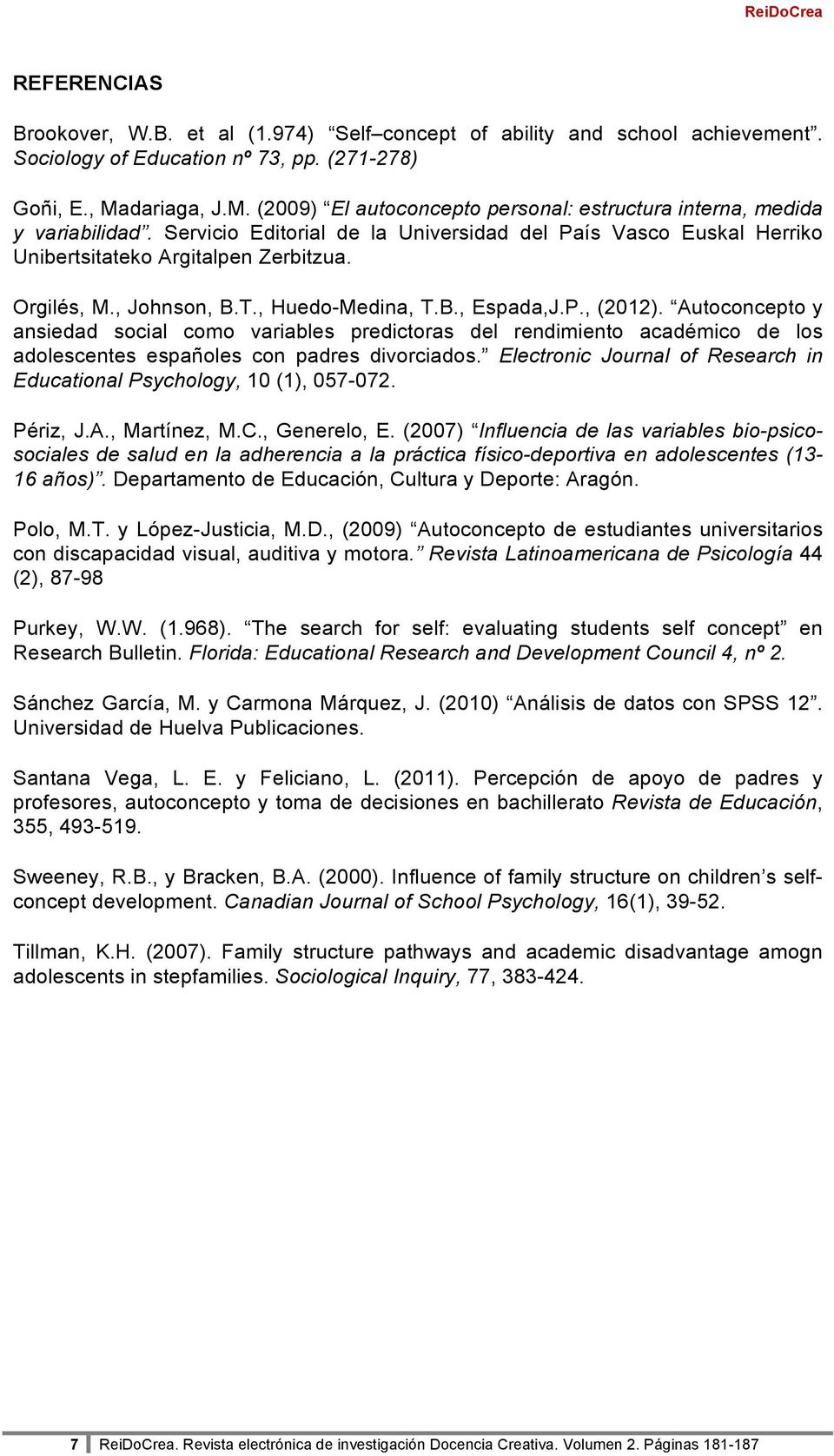 Orgilés, M., Johnson, B.T., Huedo-Medina, T.B., Espada,J.P., (2012).