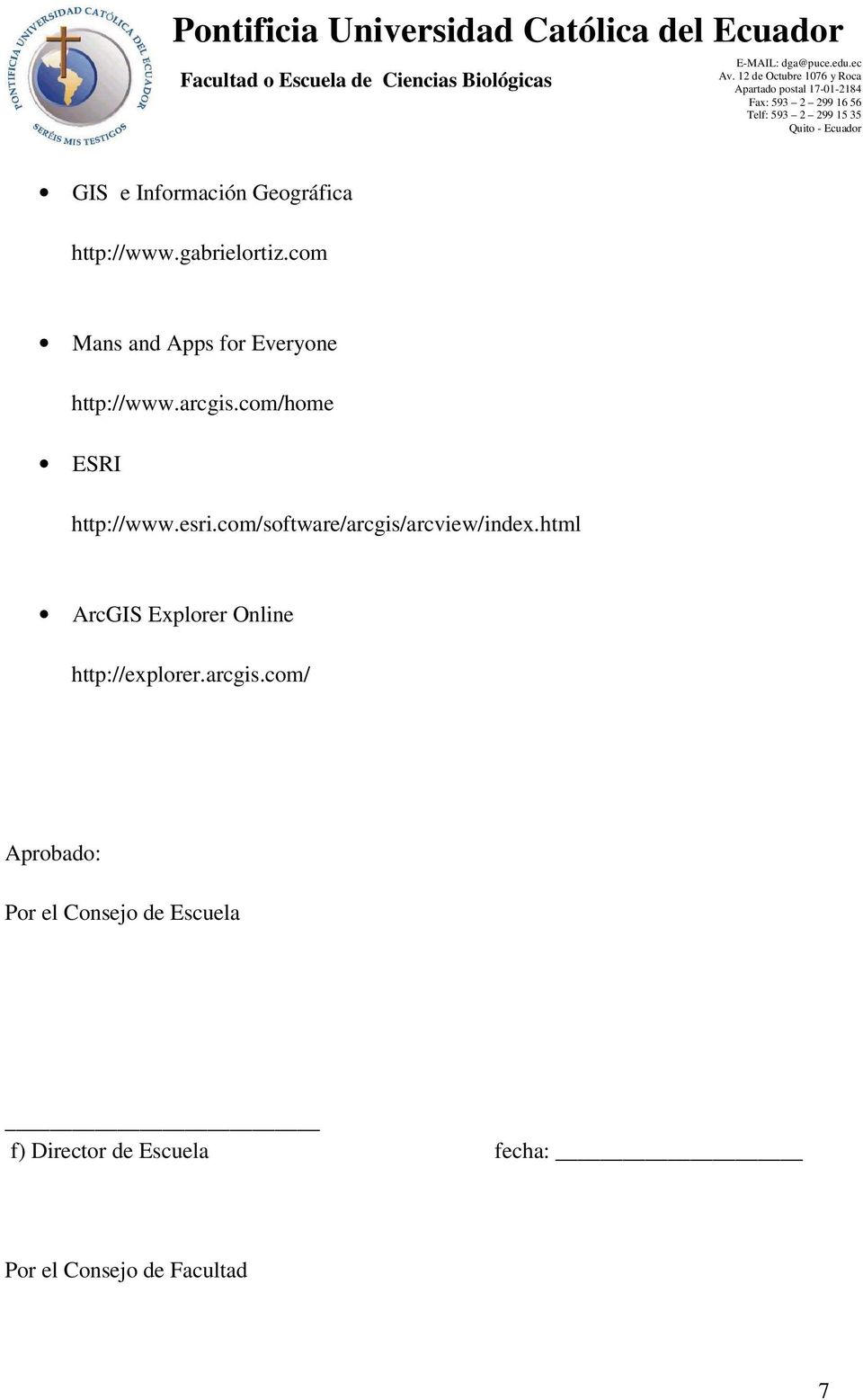 com/software/arcgis/arcview/index.html ArcGIS Explorer Online http://explorer.