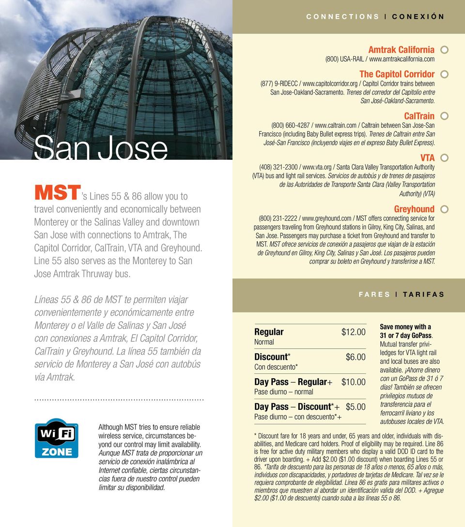 Líneas 55 & 86 de MST te permiten viajar convenientemente y económicamente entre o el Valle de y San José con conexiones a mtrak, El, CalTrain y.