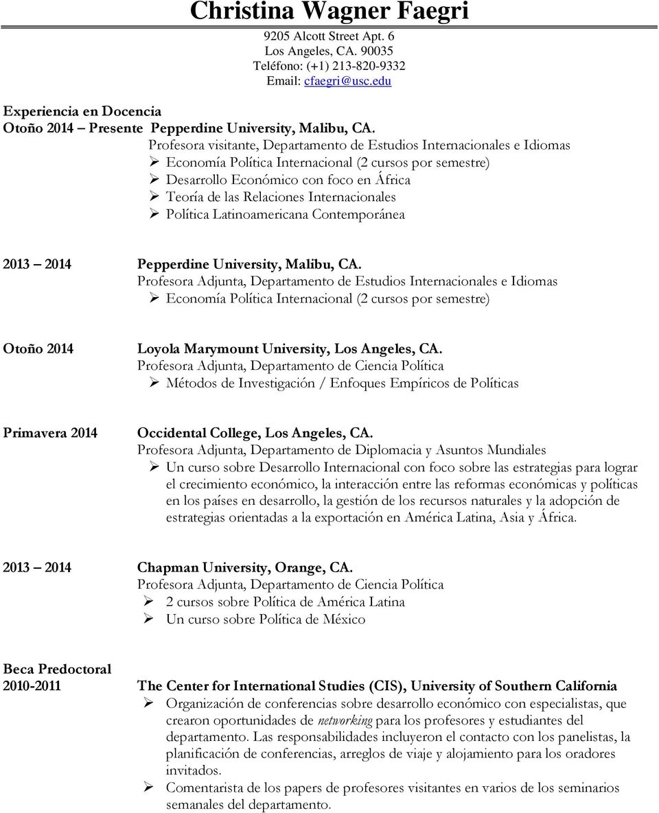 Internacionales Política Latinoamericana Contemporánea 2013 2014 Pepperdine University, Malibu, CA.