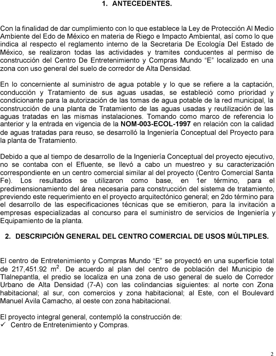 reglamento interno de la Secretaria De Ecología Del Estado de México, se realizaron todas las actividades y tramites conducentes al permiso de construcción del Centro De Entretenimiento y Compras