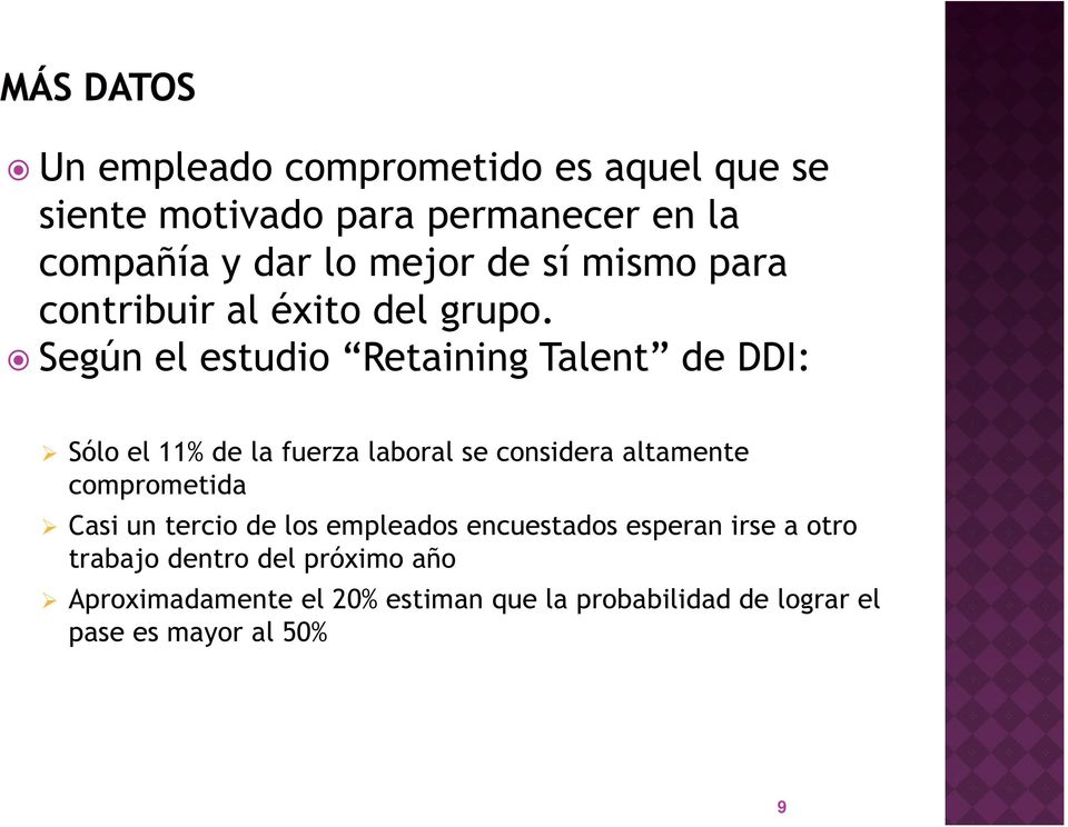 Según el estudio Retaining Talent de DDI: Sólo el 11% de la fuerza laboral se considera altamente comprometida