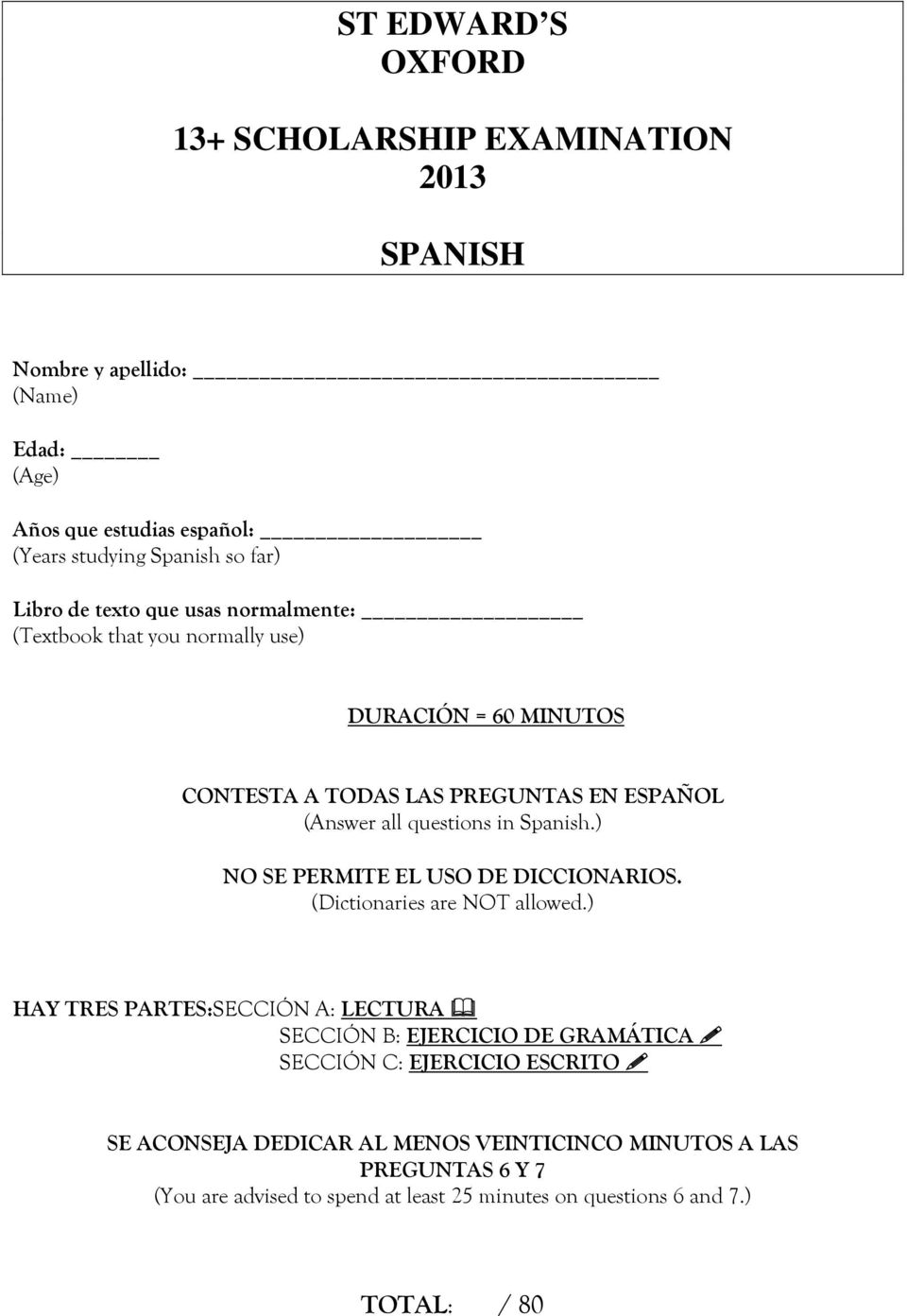 Spanish.) NO SE PERMITE EL USO DE DICCIONARIOS. (Dictionaries are NOT allowed.