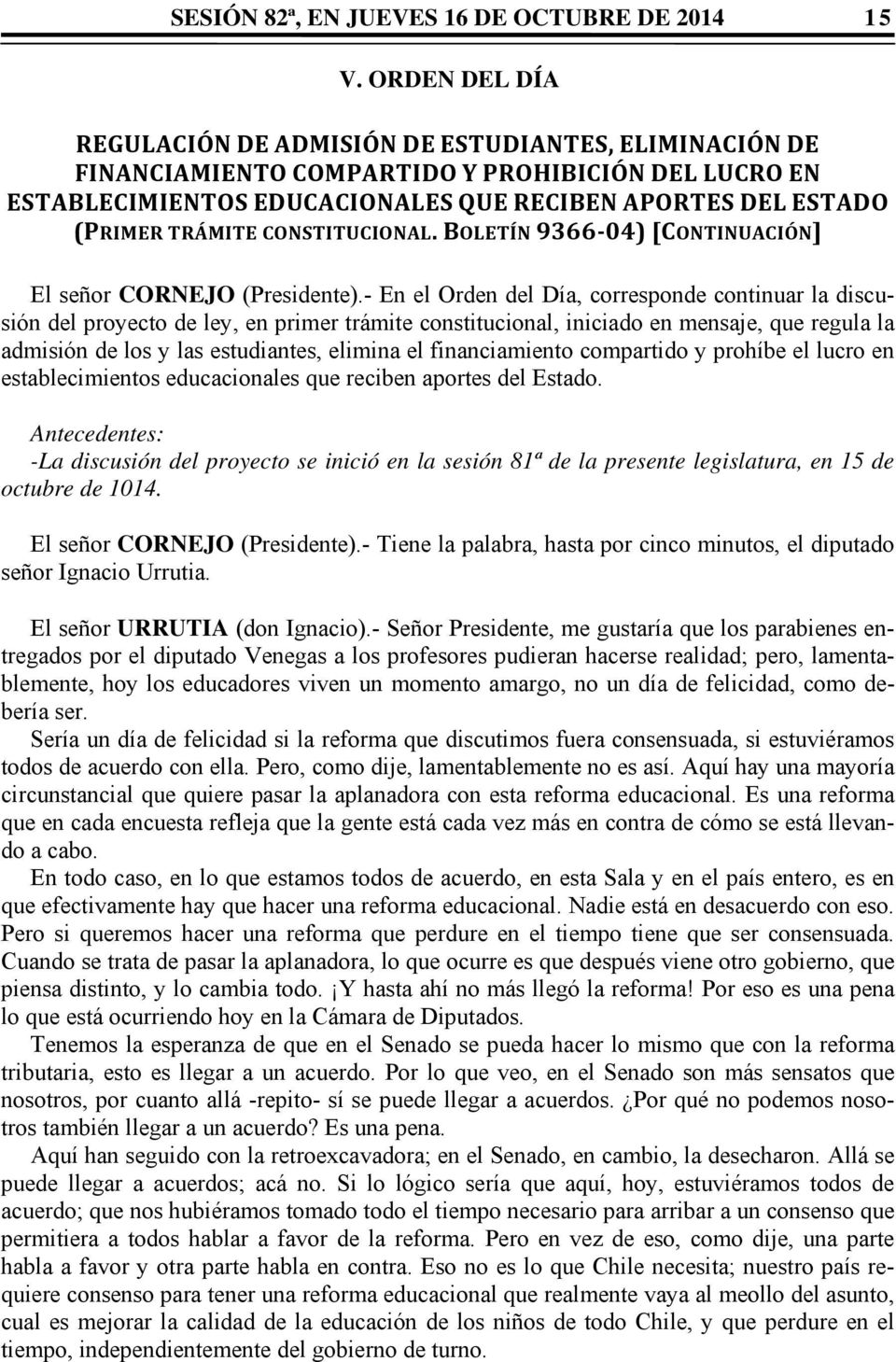 CONSTITUCIONAL. BOLETÍN 9366 04) [CONTINUACIÓN] El señor CORNEJO (Presidente).