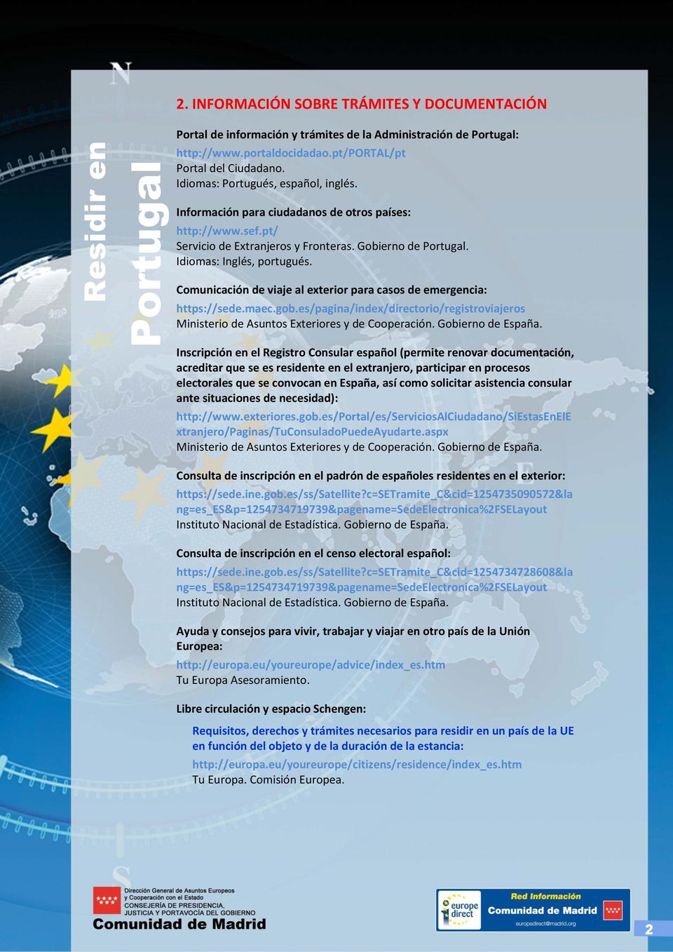 es/pagina/index/directorio/registroviajeros Ministerio de Asuntos Exteriores y de Cooperación. Gobierno de España.