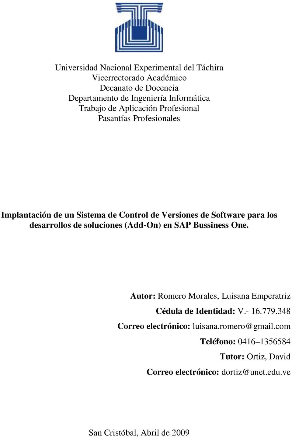 desarrollos de soluciones (Add-On) en SAP Bussiness One. Autor: Romero Morales, Luisana Emperatriz Cédula de Identidad: V.- 16.779.