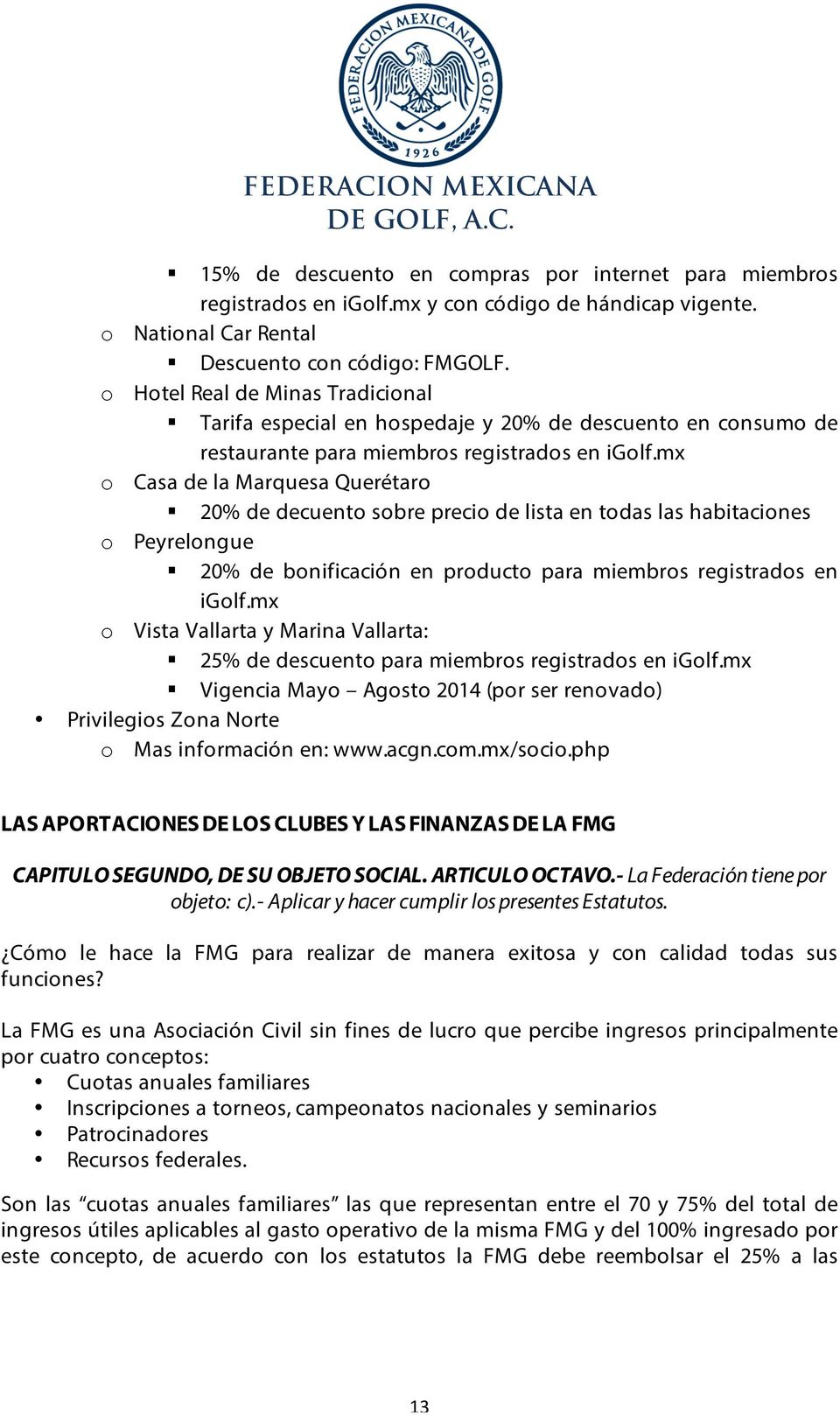 mx o Casa de la Marquesa Querétaro 20% de decuento sobre precio de lista en todas las habitaciones o Peyrelongue 20% de bonificación en producto para miembros registrados en igolf.
