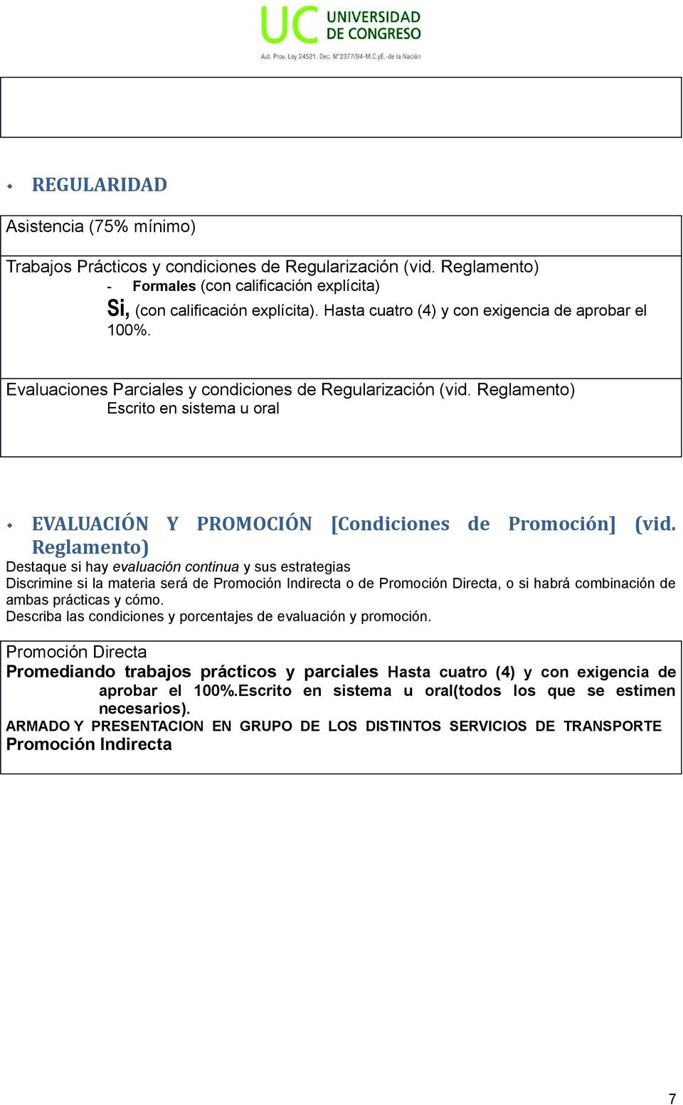 Reglamento) Escrito en sistema u oral EVALUACIÓN Y PROMOCIÓN [Condiciones de Promoción] (vid.