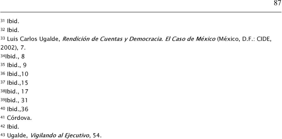 El Caso de México (México, D.F.: CIDE, 2002), 7. 34Ibid., 8 35 Ibid.