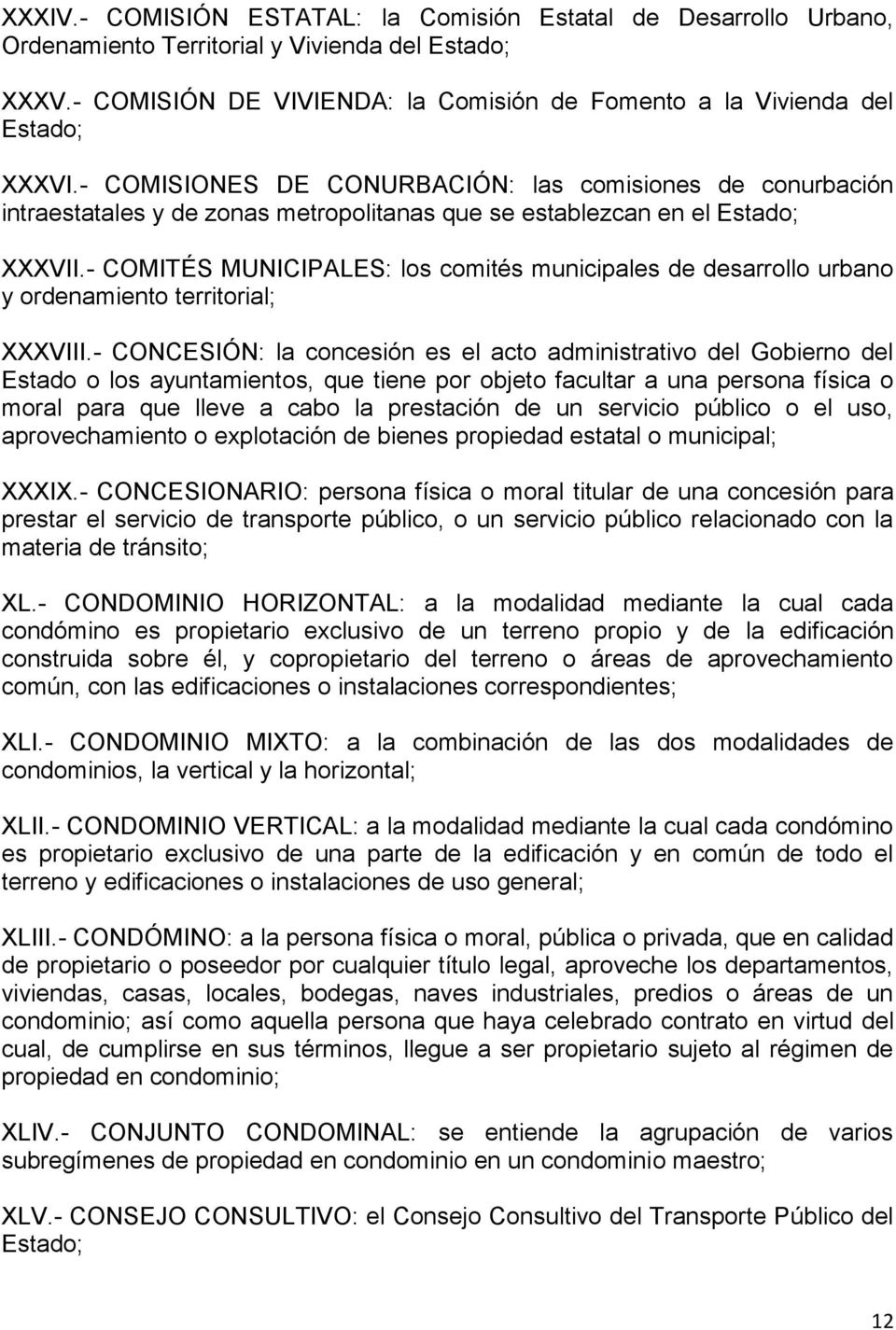 - COMITÉS MUNICIPALES: los comités municipales de desarrollo urbano y ordenamiento territorial; XXXVIII.