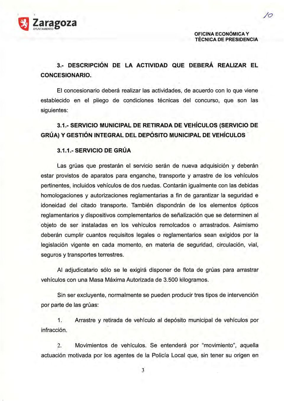 - SERVICIO MUNICIPAL DE RETIRADA DE VEHíCULOS (SERVICIO DE GRÚA) Y GESTiÓN INTEGRAL DEL DEPÓSITO MUNICIPAL DE VEHíCULOS 3.1.
