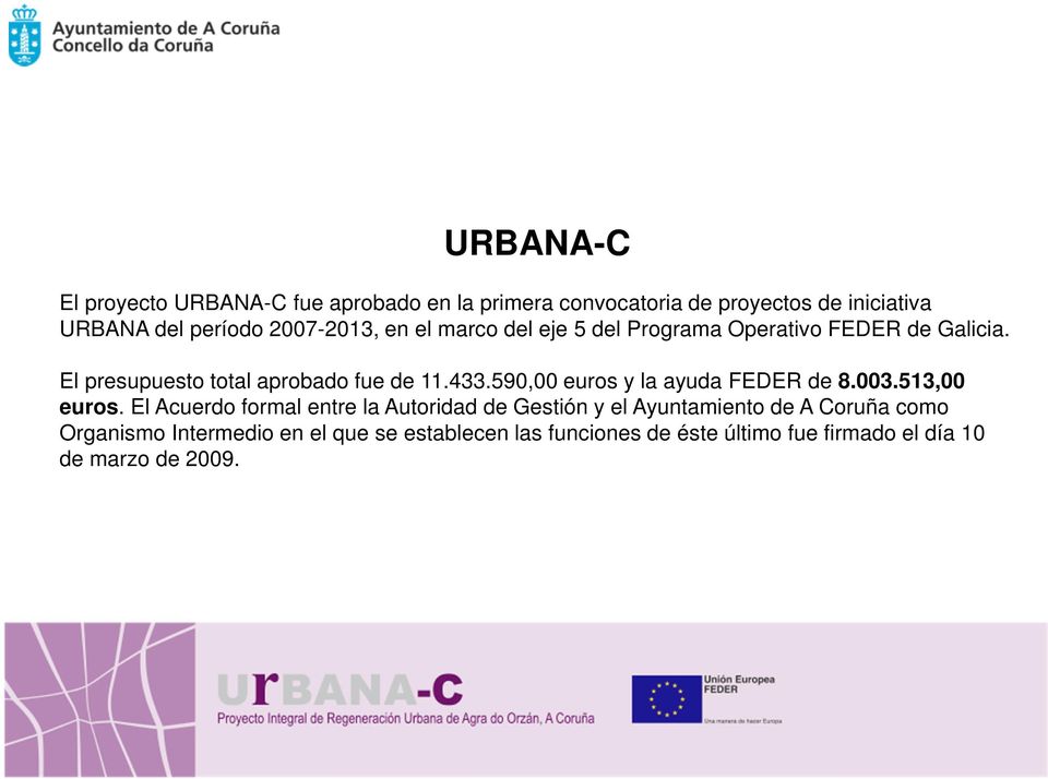 590,00 euros y la ayuda FEDER de 8.003.513,00 euros.