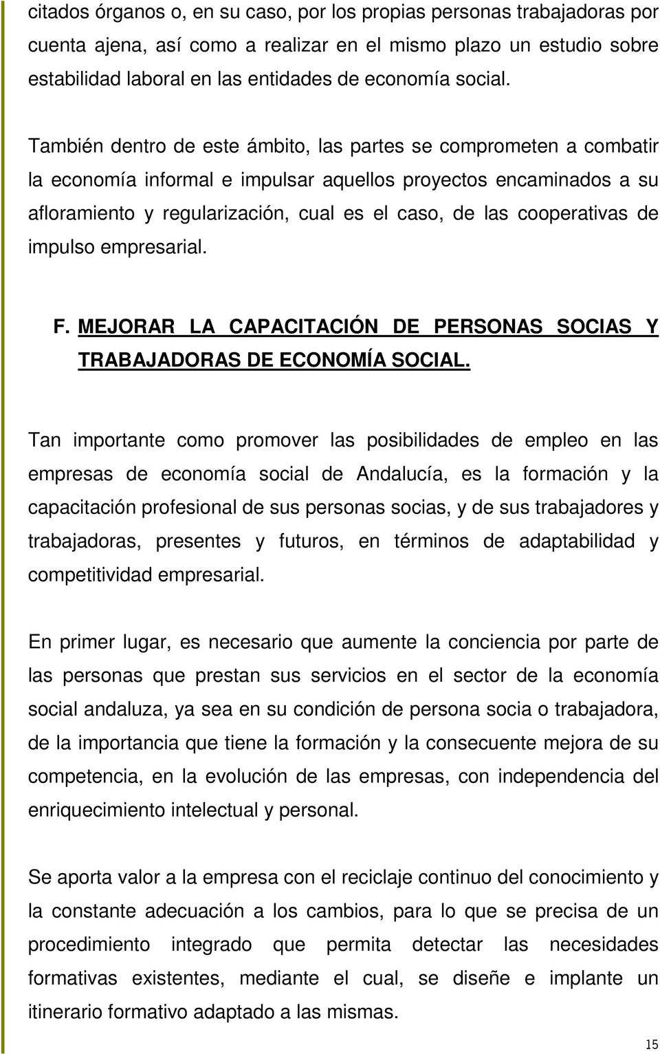 cooperativas de impulso empresarial. F. MEJORAR LA CAPACITACIÓN DE PERSONAS SOCIAS Y TRABAJADORAS DE ECONOMÍA SOCIAL.