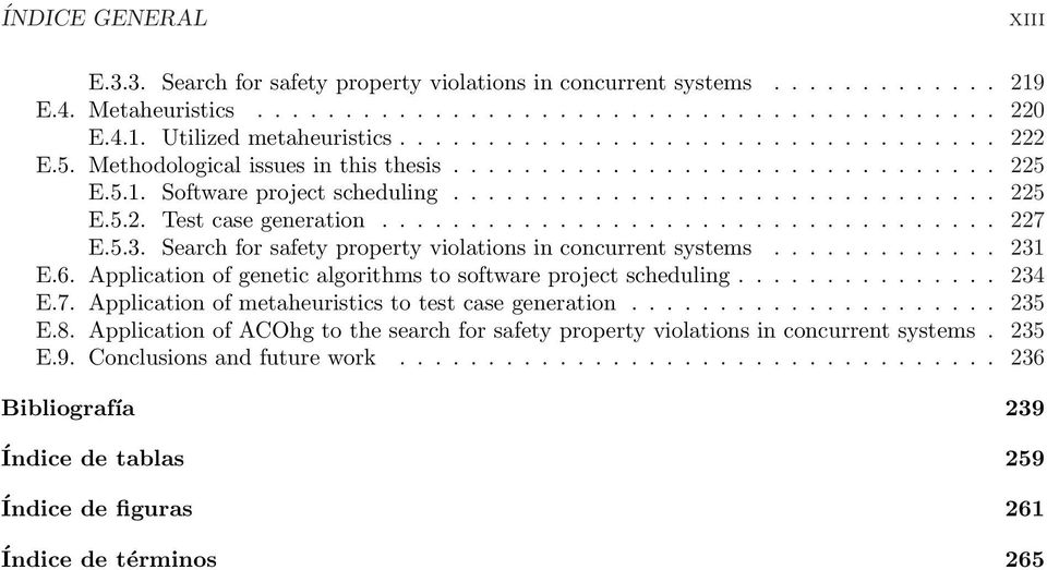 .................................. 227 E.5.3. Search for safety property violations in concurrent systems............. 23 E.6. Application of genetic algorithms to software project scheduling............... 234 E.