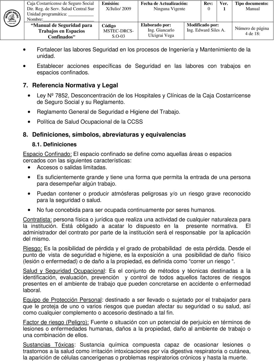 Referencia Normativa y Legal Ley Nº 7852, Desconcentración de los Hospitales y Clínicas de la Caja Costarricense de Seguro Social y su Reglamento.