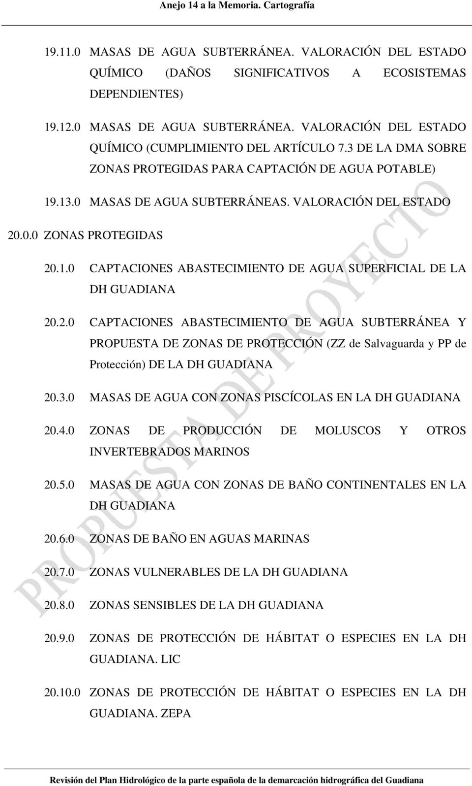 2.0 CAPTACIONES ABASTECIMIENTO DE AGUA SUBTERRÁNEA Y PROPUESTA DE ZONAS DE PROTECCIÓN (ZZ de Salvaguarda y PP de Protección) DE LA DH GUADIANA 20.3.