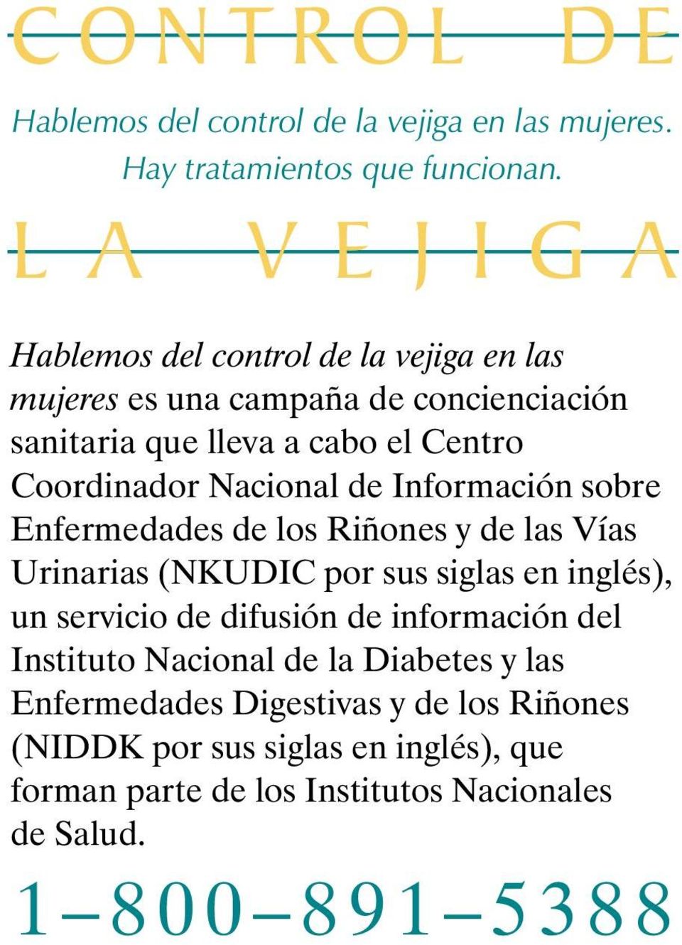 Nacional de Información sobre Enfermedades de los Riñones y de las Vías Urinarias (NKUDIC por sus siglas en inglés), un servicio de difusión de