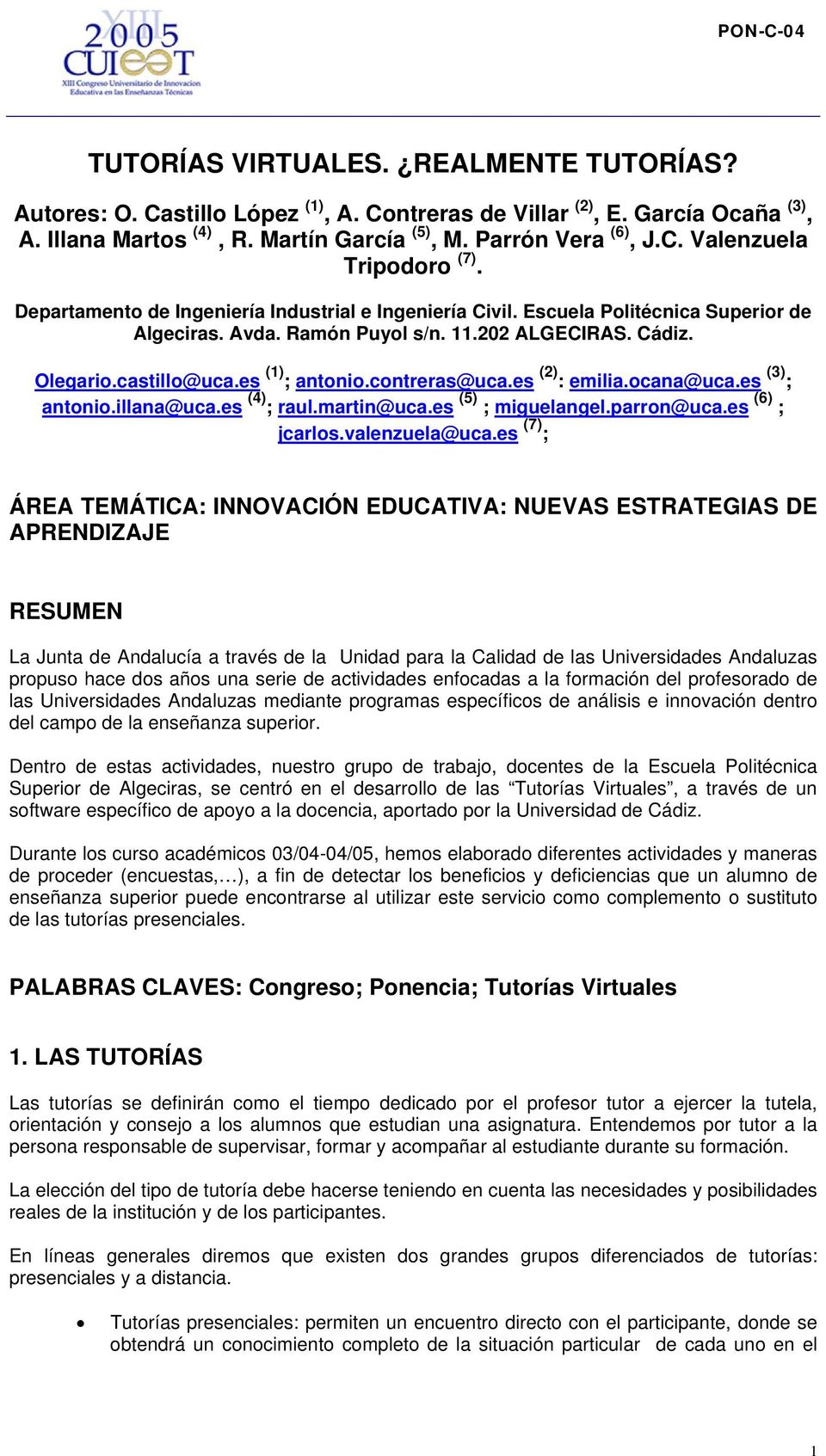 contreras@uca.es (2) : emilia.ocana@uca.es (3) ; antonio.illana@uca.es (4) ; raul.martin@uca.es (5) ; miguelangel.parron@uca.es (6) ; jcarlos.valenzuela@uca.
